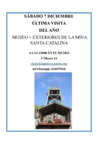 SÁBADO 7 DICIEMBRE: ÚLTIMA VISITA DEL AÑO MUSEO + EXTERIORES DE LA MINA SANTA  CATALINA